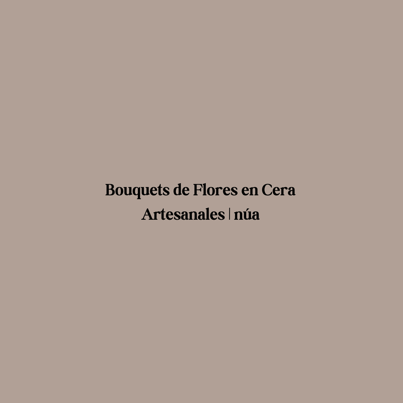 Bouquets de Flores en Cera Artesanales | núa