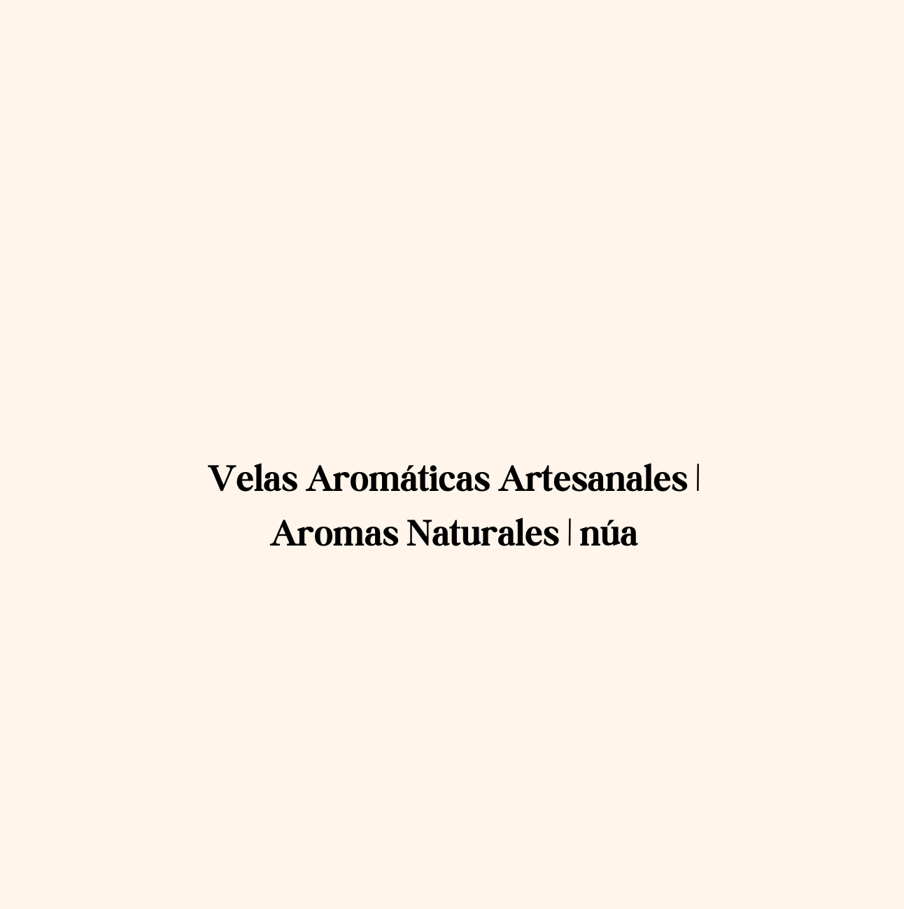 Velas Aromáticas Artesanales | Aromas Naturales | núa